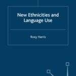 خرید و دانلود نسخه کامل کتاب New Ethnicities and Language Use (Language and Globalization)