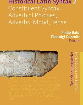 خرید و دانلود نسخه کامل کتاب New Perspectives on Historical Latin Syntax, Volume 2: Constituent Syntax: Adverbial Phrases, Adverbs, Mood, Tense
