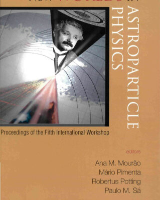 خرید و دانلود نسخه کامل کتاب New Worlds in Astroparticle Physics: Proceedings of the Fifth International Workshop, Faro, Portugal 8-10 January 2005