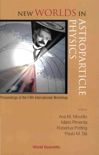 خرید و دانلود نسخه کامل کتاب New Worlds in Astroparticle Physics: Proceedings of the Fifth International Workshop, Faro, Portugal 8-10 January 2005_68b39c31979c4.jpeg خرید و دانلود نسخه کامل کتاب New Worlds in Astroparticle Physics: Proceedings of the Fifth International Workshop, Faro, Portugal 8-10 January 2005