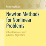 خرید و دانلود نسخه کامل کتاب Newton Methods for Nonlinear Problems: Affine Invariance and Adaptive Algorithms