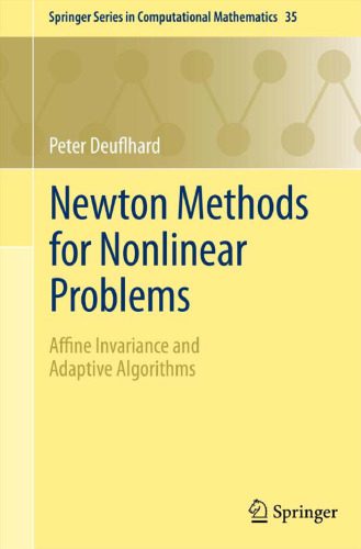 خرید و دانلود نسخه کامل کتاب Newton Methods for Nonlinear Problems: Affine Invariance and Adaptive Algorithms_68a1ebc6145a7.jpeg خرید و دانلود نسخه کامل کتاب Newton Methods for Nonlinear Problems: Affine Invariance and Adaptive Algorithms