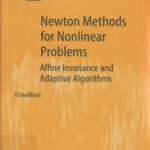 خرید و دانلود نسخه کامل کتاب Newton Methods for Nonlinear Problems: Affine Invariance and Adaptive Algorithms