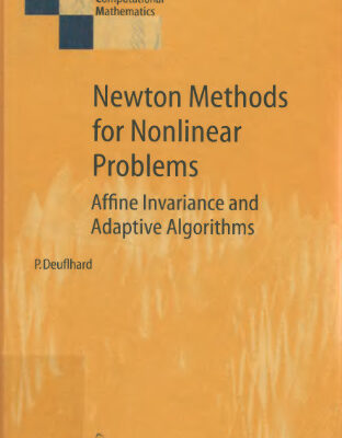 خرید و دانلود نسخه کامل کتاب Newton Methods for Nonlinear Problems: Affine Invariance and Adaptive Algorithms