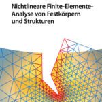 خرید و دانلود نسخه کامل کتاب Nichtlineare Finite-Elemente-Analyse von Festkörpern und Strukturen (German Edition)