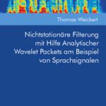 خرید و دانلود نسخه کامل کتاب Nichtstationäre Filterung mit Hilfe Analytischer Wavelet Packets am Beispiel von Sprachsignalen