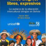 خرید و دانلود نسخه کامل کتاب Niños alegres, libres, expresivos. La audacia de la educación intercultural bilingüe (EIB) en Bolivia