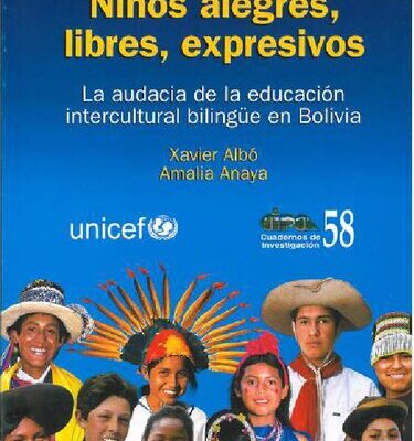 خرید و دانلود نسخه کامل کتاب Niños alegres, libres, expresivos. La audacia de la educación intercultural bilingüe (EIB) en Bolivia