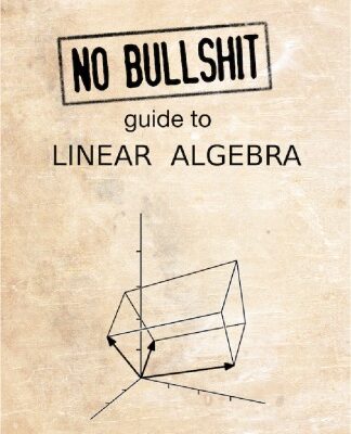 خرید و دانلود نسخه کامل کتاب No Bullshit Guide to Linear Algebra