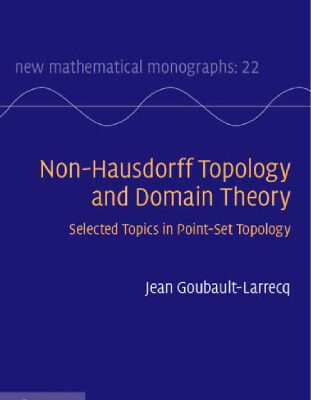 خرید و دانلود نسخه کامل کتاب Non-Hausdorff Topology and Domain Theory: Selected Topics in Point-Set Topology