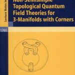 خرید و دانلود نسخه کامل کتاب Non-Semisimple Topological Quantum Field Theories for 3-Manifolds with Corners