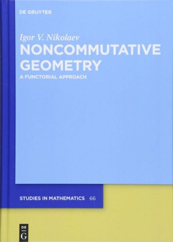 خرید و دانلود نسخه کامل کتاب Noncommutative Geometry: A Functorial Approach_68a7eaabc5164.jpeg خرید و دانلود نسخه کامل کتاب Noncommutative Geometry: A Functorial Approach