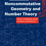 خرید و دانلود نسخه کامل کتاب Noncommutative geometry and number theory: Where arithmetic meets geometry and physics