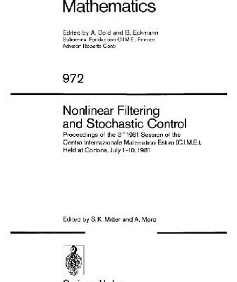 خرید و دانلود نسخه کامل کتاب Nonlinear filtering and stochastic control: proceedings of the 3rd 1981 session of the Centro internazionale matematico estivo