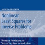 خرید و دانلود نسخه کامل کتاب Nonlinear Least Squares for Inverse Problems: Theoretical Foundations and Step-by-Step Guide for Applications