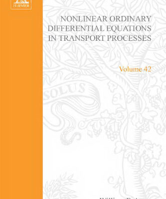 خرید و دانلود نسخه کامل کتاب Nonlinear Ordinary Differential Equations in Transport Processes