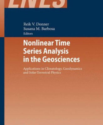 خرید و دانلود نسخه کامل کتاب Nonlinear Time Series Analysis in the Geosciences: Applications in Climatology, Geodynamics and Solar-Terrestrial Physics