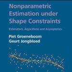 خرید و دانلود نسخه کامل کتاب Nonparametric Estimation under Shape Constraints: Estimators, Algorithms and Asymptotics