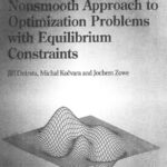 خرید و دانلود نسخه کامل کتاب Nonsmooth approach to optimization problems with equilibrium