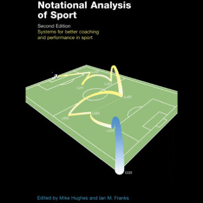 خرید و دانلود نسخه کامل کتاب Notational Analysis of Sport: Systems for Better Coaching and Performance in Sport
