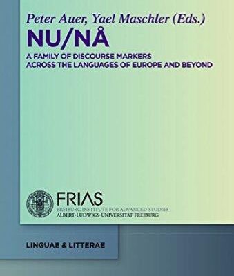 خرید و دانلود نسخه کامل کتاب NU / NÅ. A Family of Discourse Markers Across the Languages of Europe and Beyond