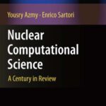 خرید و دانلود نسخه کامل کتاب Nuclear Computational Science: A Century in Review