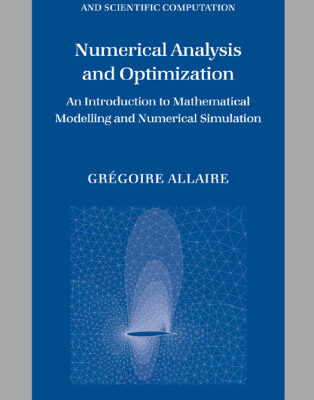 خرید و دانلود نسخه کامل کتاب Numerical Analysis and Optimization: An Introduction to Mathematical Modelling and Numerical Simulation (Numerical Mathematics and Scientific Computation)