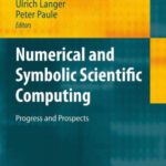 خرید و دانلود نسخه کامل کتاب Numerical and Symbolic Scientific Computing: Progress and Prospects