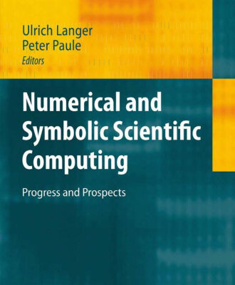 خرید و دانلود نسخه کامل کتاب Numerical and Symbolic Scientific Computing: Progress and Prospects