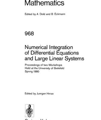 خرید و دانلود نسخه کامل کتاب Numerical Integration of Differential Equations and Large Linear Systems: Proceedings of two Workshops Held at the University of Bielefeld Spring 1980