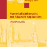خرید و دانلود نسخه کامل کتاب Numerical Mathematics and Advanced Applications: Proceedings of ENUMATH 2005 the 6th European Conference on Numerical Mathematics and Advanced Applications, Santiago de Compostela, Spain, July 2005