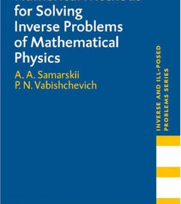 خرید و دانلود نسخه کامل کتاب Numerical Methods for Solving Inverse Problems of Mathematical Physics