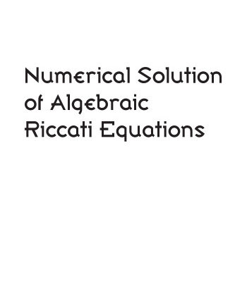 خرید و دانلود نسخه کامل کتاب Numerical solution of algebraic Riccati equations
