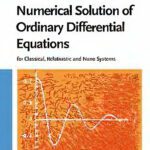 خرید و دانلود نسخه کامل کتاب Numerical Solution of Ordinary Differential Equations: for Classical, Relativistic and Nano Systems