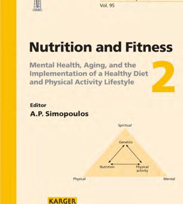 خرید و دانلود نسخه کامل کتاب Nutrition And Fitness Mental Health, Aging, And the Implementation of a Healthy Diet And Physical Activity Lifestyle: 5th International Conference on Nutrition … (World Review of Nutrition and Dietetics)