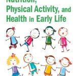 خرید و دانلود نسخه کامل کتاب Nutrition, Physical Activity, and  Health in Early Life, Second Edition