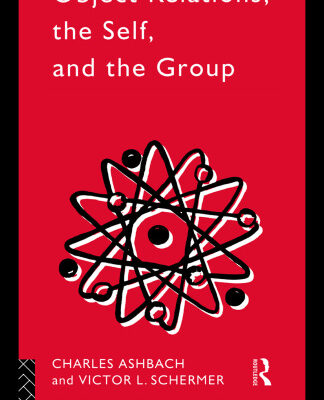 خرید و دانلود نسخه کامل کتاب Object Relations, the Self and the Group (International Library of Group Psychotherapy and Group Processes)