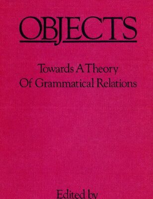 خرید و دانلود نسخه کامل کتاب Objects: Towards a Theory of Grammatical Relations