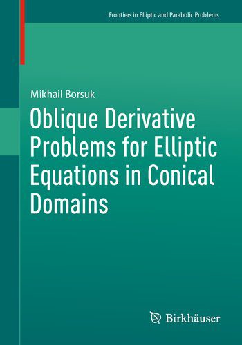 خرید و دانلود نسخه کامل کتاب Oblique Derivative Problems for Elliptic Equations in Conical Domains_68a6e03526b6f.jpeg خرید و دانلود نسخه کامل کتاب Oblique Derivative Problems for Elliptic Equations in Conical Domains