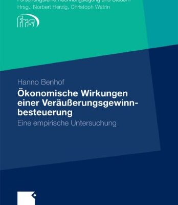 خرید و دانلود نسخه کامل کتاب Ökonomische Wirkungen einer Veräußerungsgewinnbesteuerung: Eine empirische Analyse