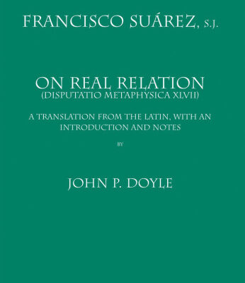 خرید و دانلود نسخه کامل کتاب On Real Relation: (Disputatio Metaphysica XLVII) : A Translation from the Latin, with an Introduction and Notes (Mediaeval Philosophical Texts in Translation)