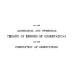 خرید و دانلود نسخه کامل کتاب On the algebraical and numerical theory of errors of observations and the combination of observations (2nd editions, revised, 1875)
