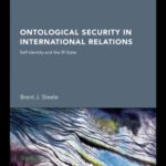خرید و دانلود نسخه کامل کتاب Ontological Security in International Relations: Self-Identity and the IR State (New International Relations)