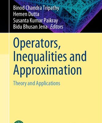 خرید و دانلود نسخه کامل کتاب Operators, Inequalities and Approximation: Theory and Applications