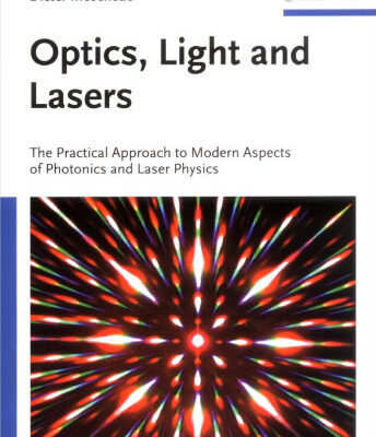 خرید و دانلود نسخه کامل کتاب Optics, Light and Lasers: The Practical Approach to Modern Aspects of Photonics and Laser Physics, First Edition (Physics Textbook)
