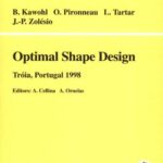 خرید و دانلود نسخه کامل کتاب Optimal shape design: lectures given at the joint C.I.M/C.I.M.E. summer school held in Troia, Portugal, June 1-6, 1998