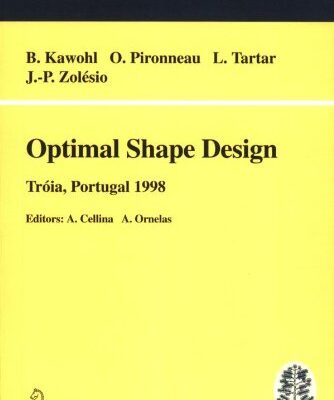 خرید و دانلود نسخه کامل کتاب Optimal shape design: lectures given at the joint C.I.M/C.I.M.E. summer school held in Troia, Portugal, June 1-6, 1998