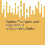خرید و دانلود نسخه کامل کتاب Optimal Transport and Applications to Geometric Optics
