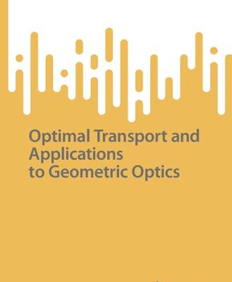 خرید و دانلود نسخه کامل کتاب Optimal Transport and Applications to Geometric Optics