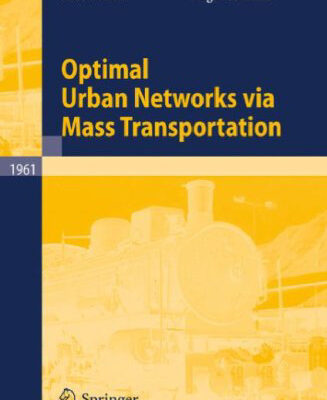 خرید و دانلود نسخه کامل کتاب Optimal urban networks via mass transportation